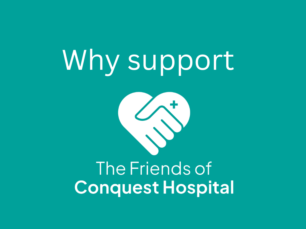 Why Support The Friends of Conquest Hospital